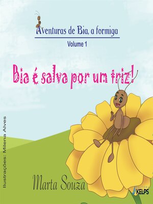 cover image of Aventuras de Bia, a formiga--Volume 1--Bia é salva por um triz!